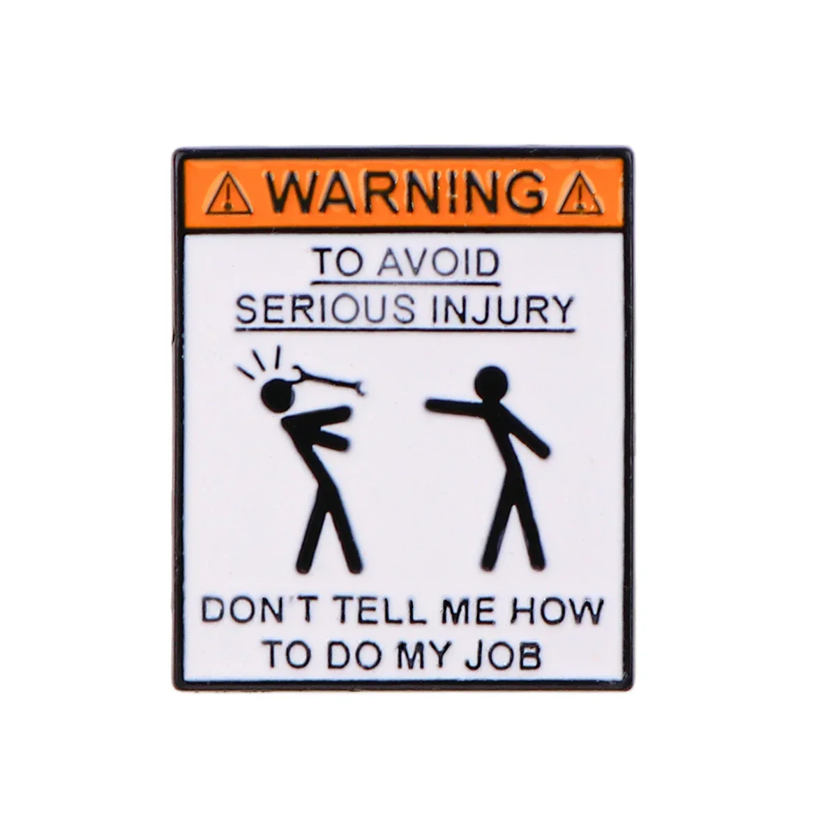 Don't Tell me How to Do My Job Funny Sign - Image 6