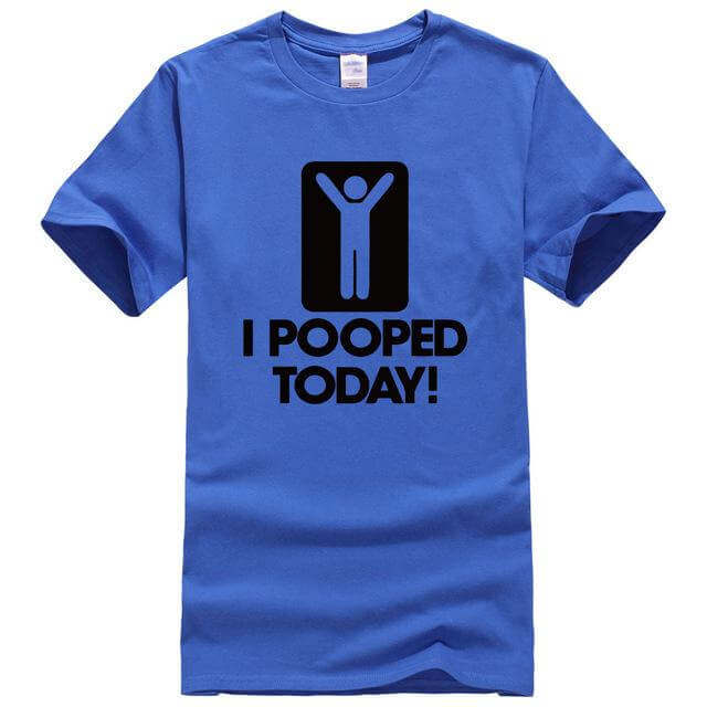I Pooped Today Funny T-Shirt - Image 15
