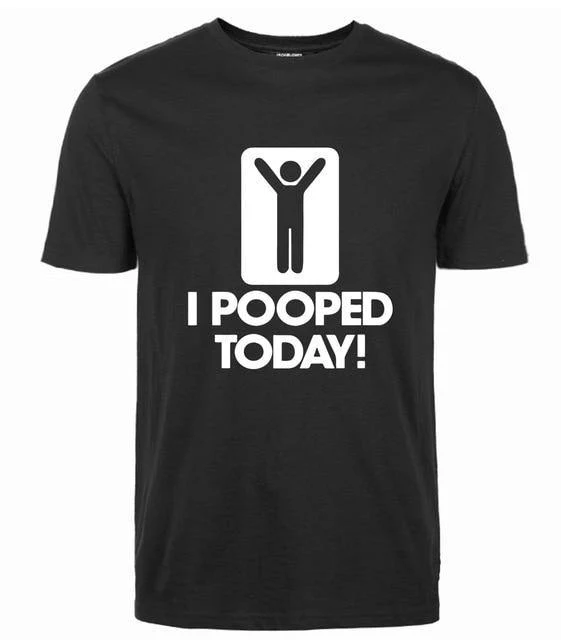 I Pooped Today Funny T-Shirt - Image 20