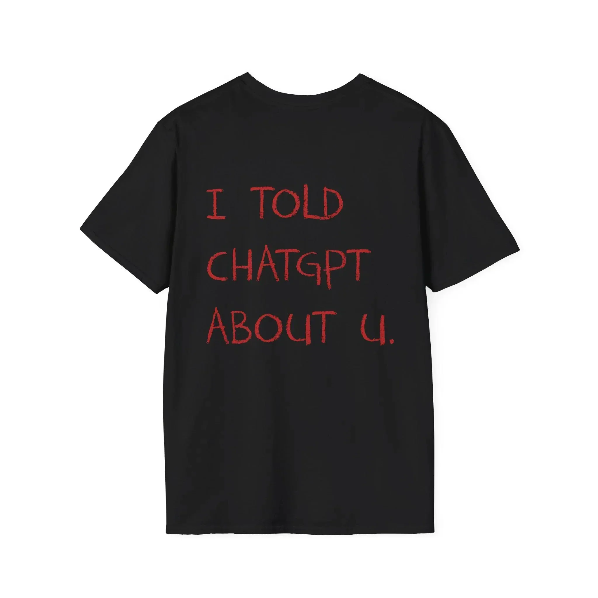 I Told About U Statement T-Shirt - Image 5