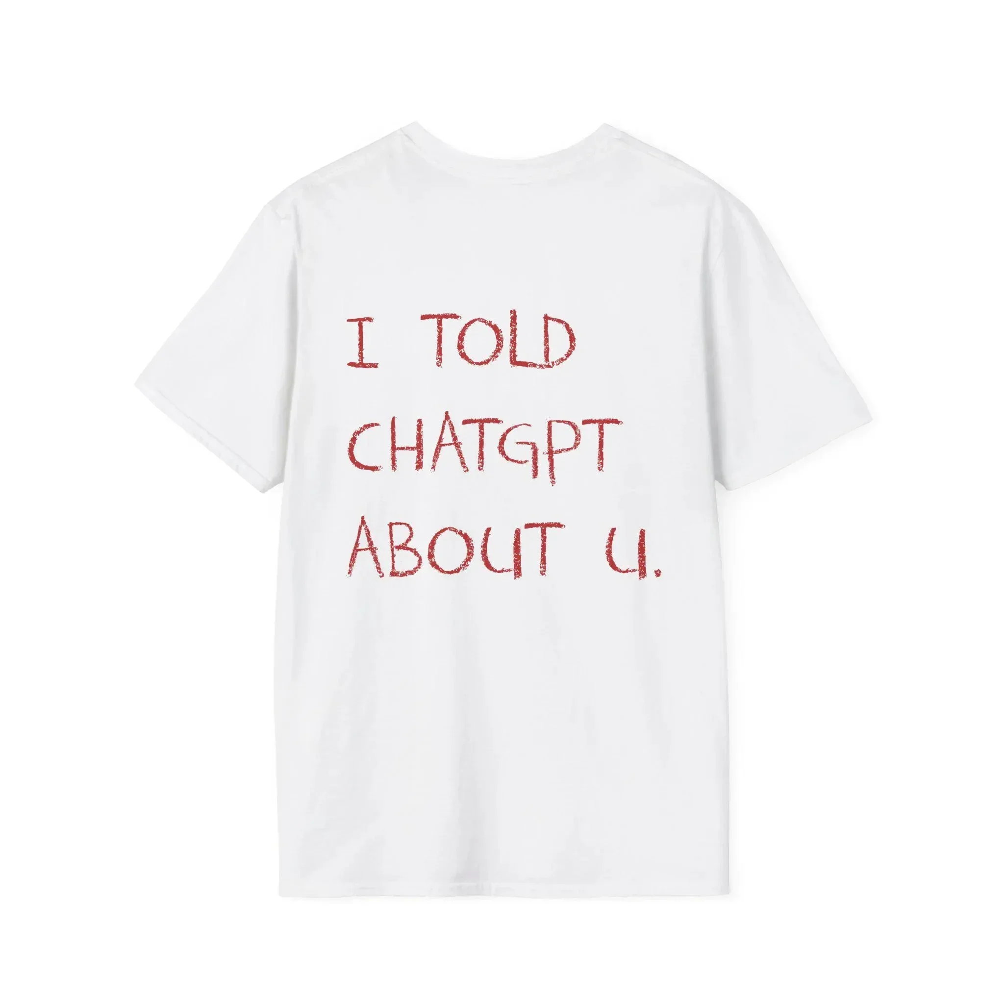 I Told About U Statement T-Shirt - Image 6