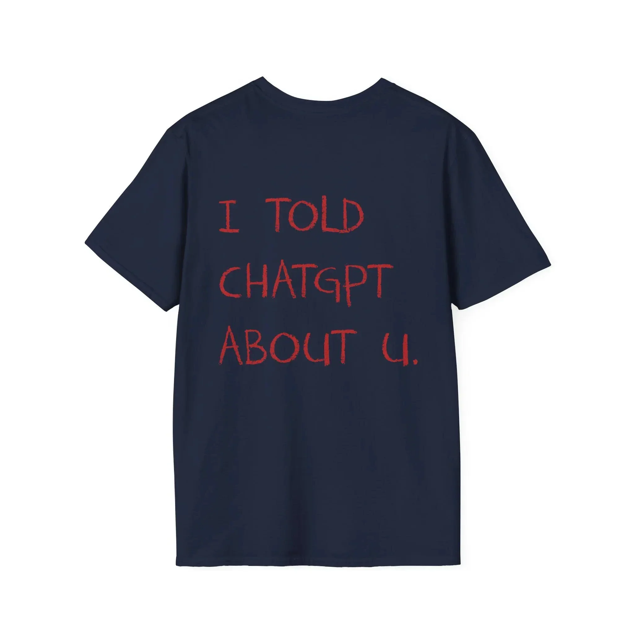 I Told About U Statement T-Shirt - Image 7