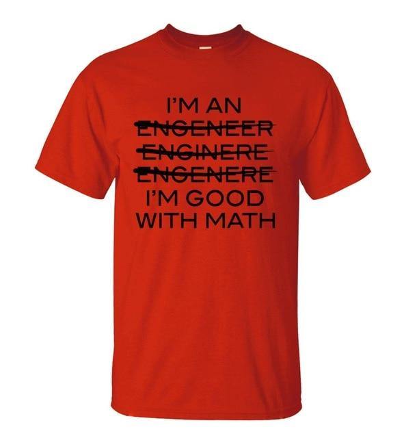 I'm An Engineer I'm Good With Math T-shirt - Image 6