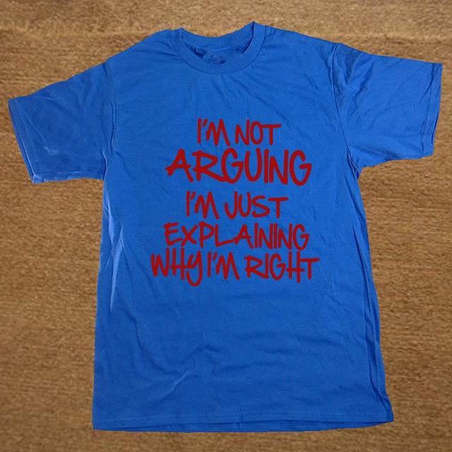 I'm not arguing just explaining why I'm right Funny T-shirt - Image 4