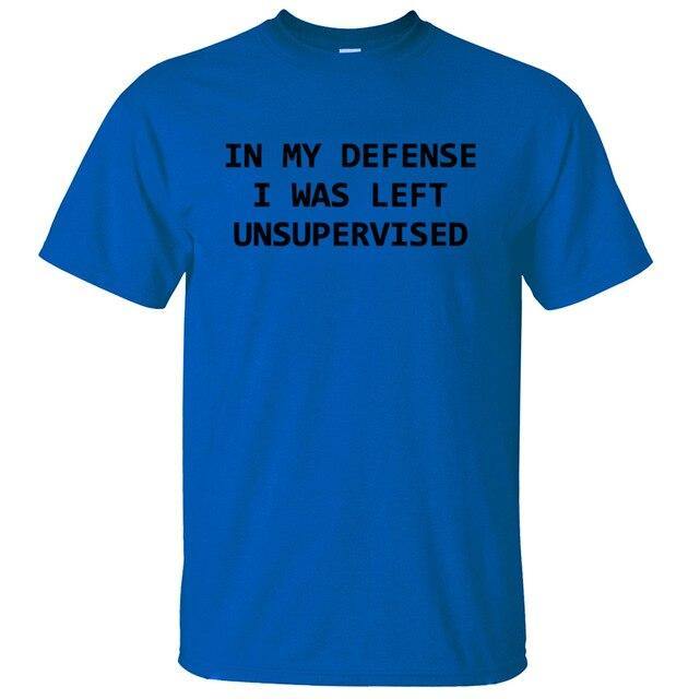 In My Defense I Was Left Unsupervised Funny T-shirt - Image 17