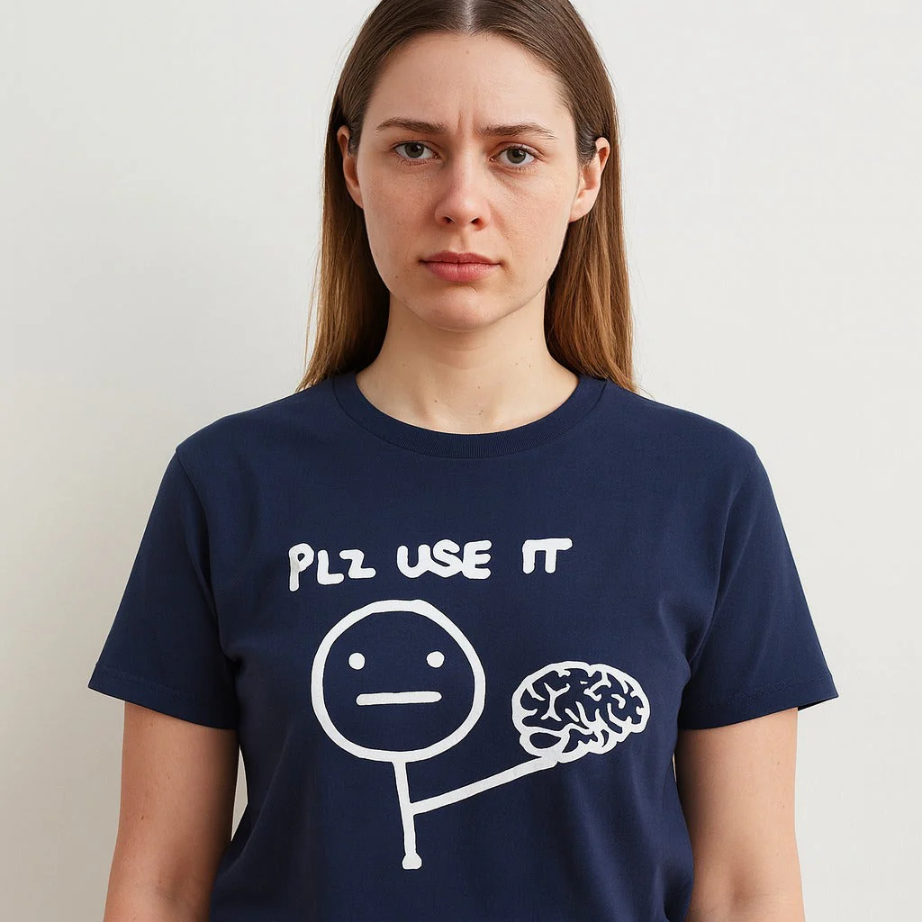 Sarcastic Please Use This Your Brain T-Shirt - Image 2