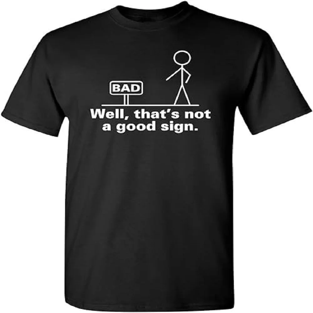 That's Not A Good Sign Unisex Funny Tshirt - Image 3